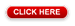 CLICK HERE